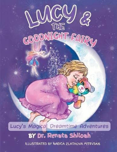 Lucy & The Goodnight Fairy: Lucy's Magical Dreamtime Adventures