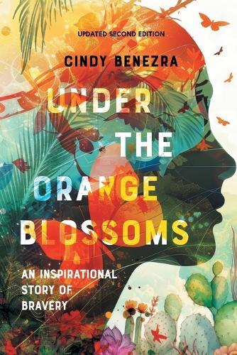 Under The Orange Blossoms: An Inspirational Story of Bravery