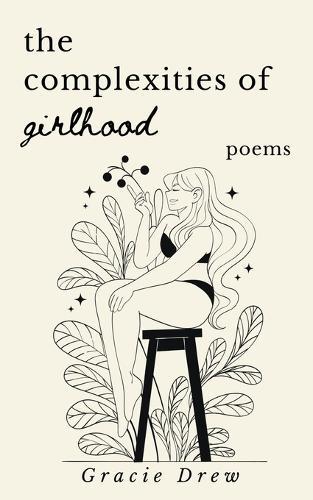 The Complexities of Girlhood: Poems