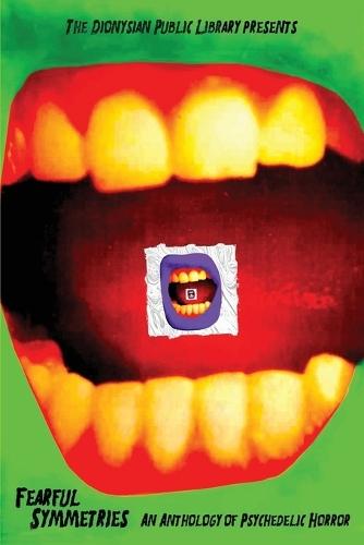 Fearful Symmetries: An Anthology of Psychedelic Horror