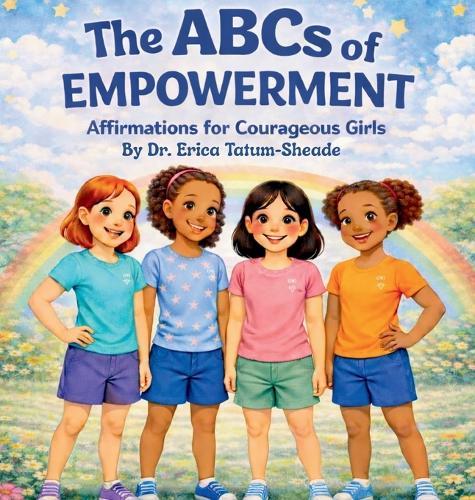 The ABCs of Empowerment Affirmations For Courageous Girls