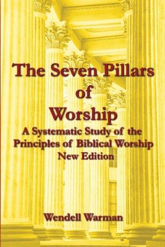 The Seven Pillars of Worship (New Edition)