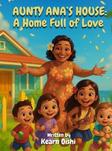 Aunty Ana's House: A Home Full of Love