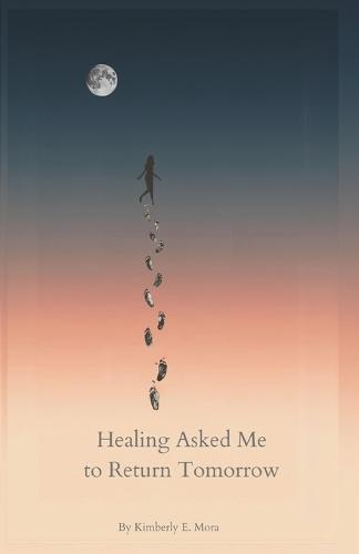 Healing Asked Me to Return Tomorrow