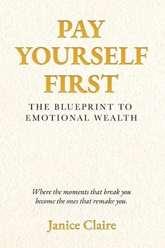 Pay Yourself First: The Blueprint to Emotional Wealth