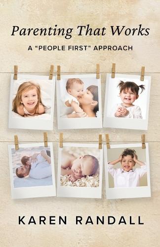 Parenting That Works: A ""People First"" Approach
