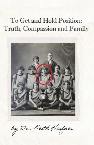 To Get and Hold Position: Truth, Compassion and Family