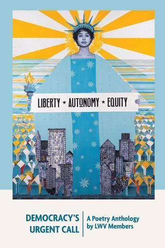 Democracy's Urgent Call: A Poetry Anthology by LWV Members