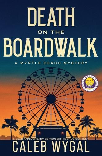 Death on the Boardwalk: Anniversary Edition: A Myrtle Beach Mystery