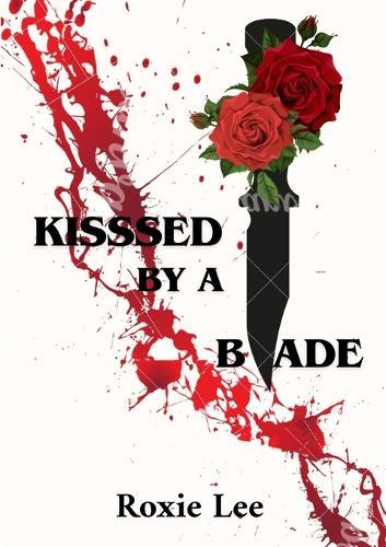 Kissed By A Blade