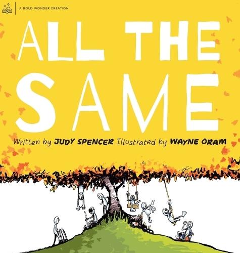 All the Same: We are all the same because we are all different.