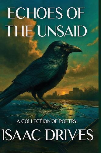 Echoes of the Unsaid: A Collection of Poetry