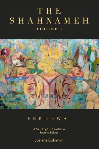 The Shahnameh Volume I Second Edition: A New English Translation
