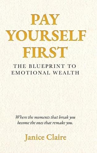 Pay Yourself First: The Blueprint to Emotional Wealth