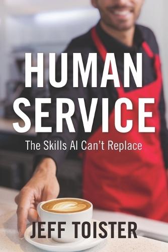 Human Service: The Skills AI Can't Replace