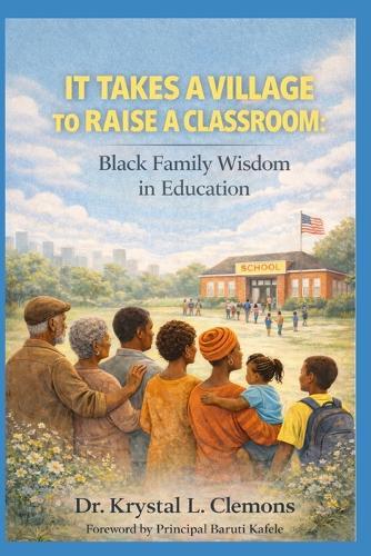 It Takes a Village to Raise a Classroom: Black Family Wisdom in Education