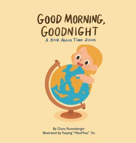 Good Morning, Goodnight: A book about time zones