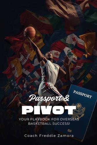 Passport and Pivot: Your Playbook for Overseas Basketball Success