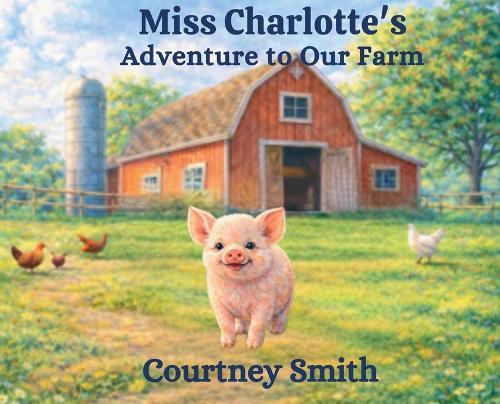 Miss Charolette's Adventure to Our Farm