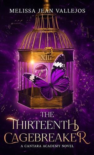 The Thirteenth Cagebreaker: A Cantara Academy Novel
