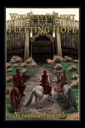 Wielder's Of Light: Fleeting Hope