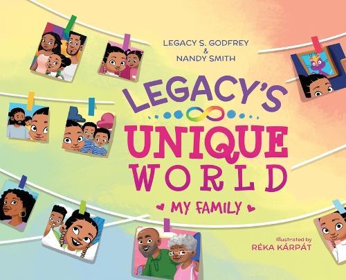 Legacy's Unique World My Family