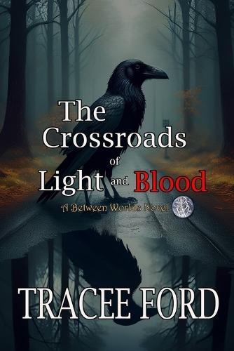The Crossroads of Light & Blood