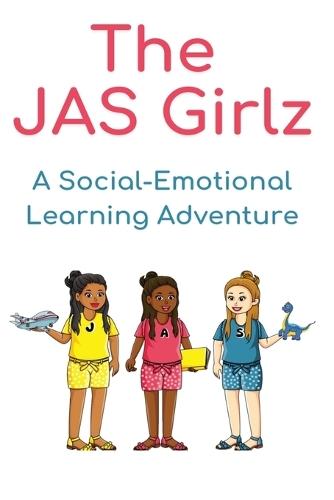 The JAS Girlz A Social-Emotional Learning Adventure