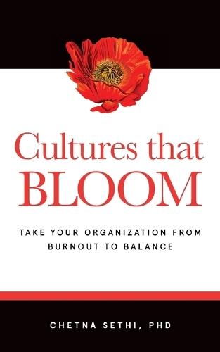 Cultures that BLOOM: Take Your Organization from Burnout to Balance