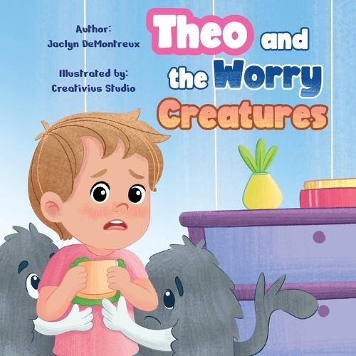 Theo and the Worry Creatures