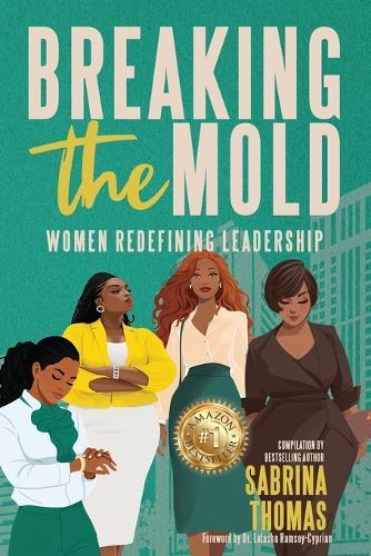 Breaking The Mold: Women Redefining Leadership