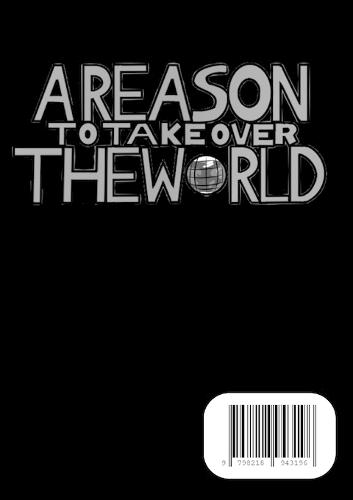 A Reason to Take Over the World Completed Vol 1