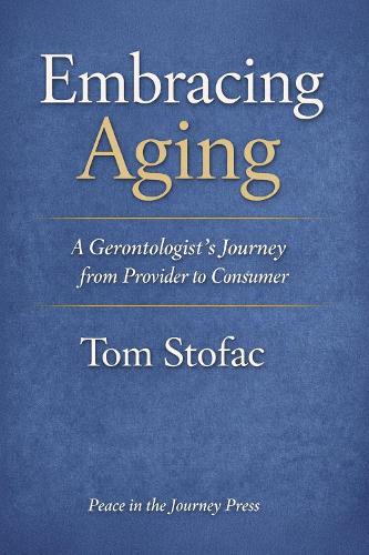 Embracing Aging: A Gerontologist's Journey from Provider to Consumer
