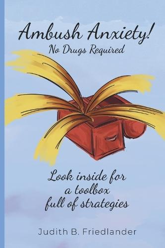 Ambush Anxiety!: No Drugs Required