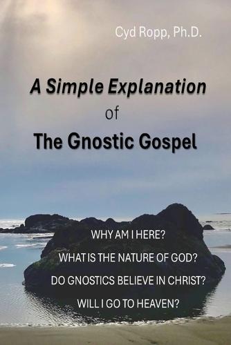 A Simple Explanation of the Gnostic Gospel