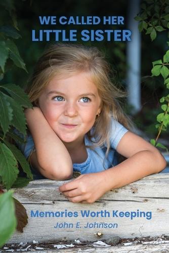 We Called Her Little Sister: Memories Worth Keeping