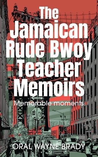 The Jamaican Rude Bwoy Teacher Memoirs: Memorable moments