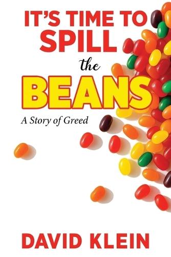 It's Time to Spill The Beans: A Book About Greed