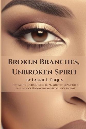 Broken Branches, Unbroken Spirit