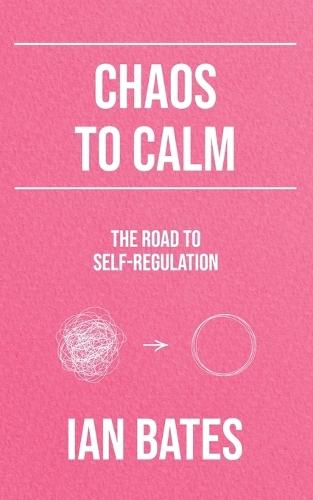 Chaos to Calm: The Road to Self-Regulation