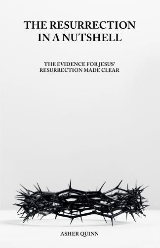 The Resurrection in A Nutshell