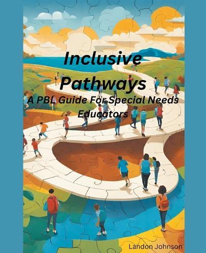 ""Inclusive Pathways: A PBL Guide for Special Needs Educators