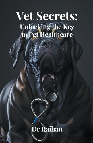 Vet Secrets: Unlocking the Key to Pet Healthcare