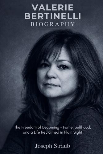 Valerie Bertinelli Biography: The Freedom of Becoming - Fame, Selfhood, and a Life Reclaimed in Plain Sight