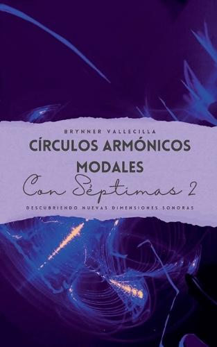 Círculos armónicos modales con séptimas 2: Descubriendo nuevas dimensiones sonoras