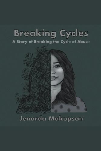 Breaking Cycles-A Story of Breaking the Cycle of Abuse