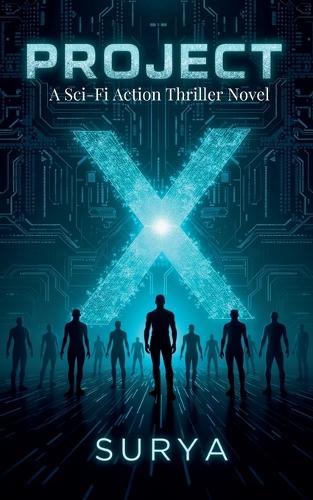 Project-X: A Sci-Fi Action Thriller Novel