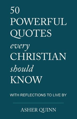 50 Powerful Quotes Every Christian Should Know
