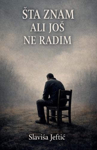 Sta znam ali jos ne radim