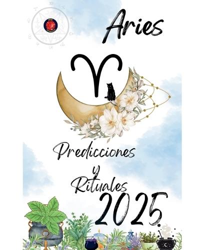 Aries Predicciones y Rituales 2025